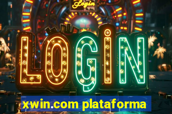 xwin.com plataforma